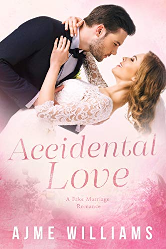 Accidental Love (Fake Marriage Book 1) on Kindle