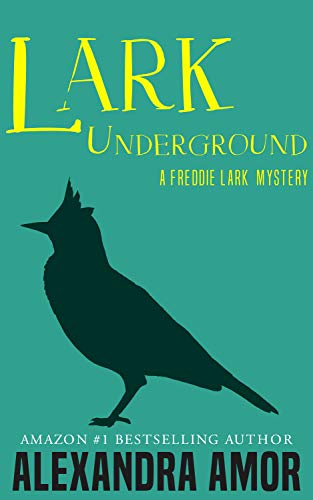 Lark Underground (A Freddie Lark Mystery Book 1) on Kindle