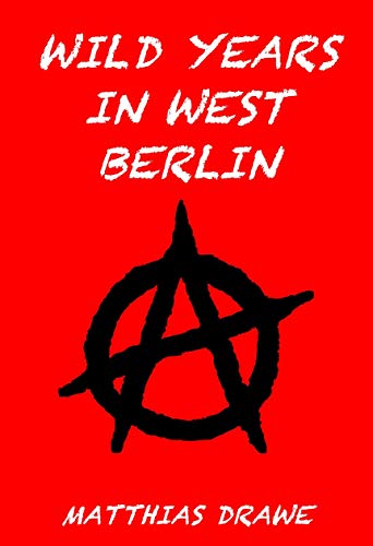 Wild Years in West Berlin on Kindle