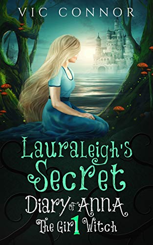 Lauraleigh's Secret (Diary of Anna the Girl Witch Book 1) on Kindle