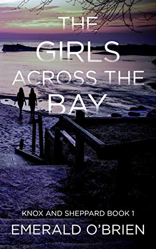 The Girls Across the Bay (The Knox and Sheppard Mysteries Book 1) on Kindle