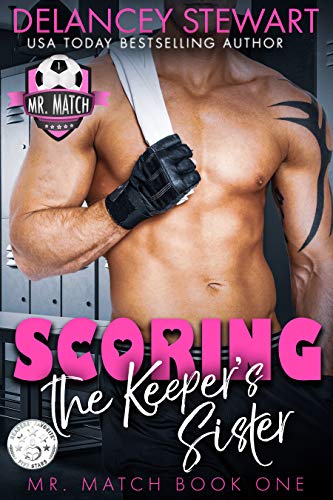Scoring the Keeper's Sister (Mr. Match Book 1) on Kindle