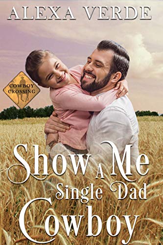 Show Me a Single Dad Cowboy (Cowboy Crossing Romances) on Kindle
