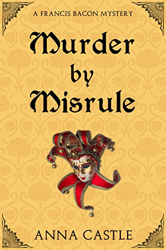 Murder by Misrule (A Francis Bacon Mystery Book 1) on Kindle