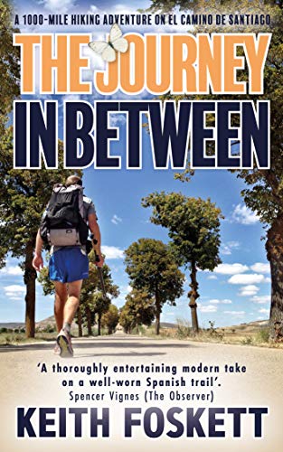 The Journey in Between: Thru-Hiking El Camino de Santiago (Thru-Hiking Adventures Book 1) on Kindle