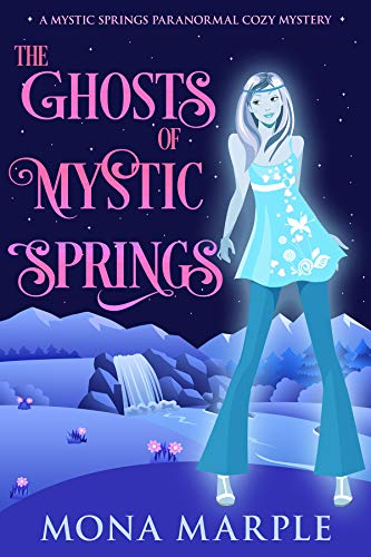 The Ghosts of Mystic Springs (Mystic Springs Paranormal Cozy Mystery Series Book 1) on Kindle