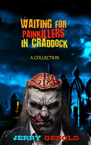 Waiting for Painkillers in Craddock: A Collection on Kindle