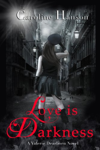 Love is Darkness (Valerie Dearborn Book 1) on Kindle