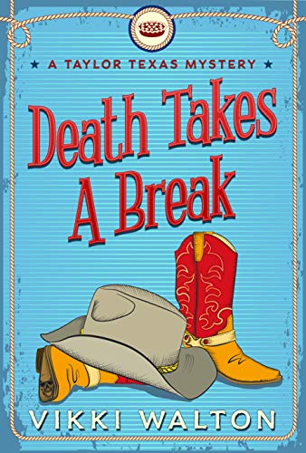 Death Takes A Break (A Taylor Texas Mystery Book 1) on Kindle