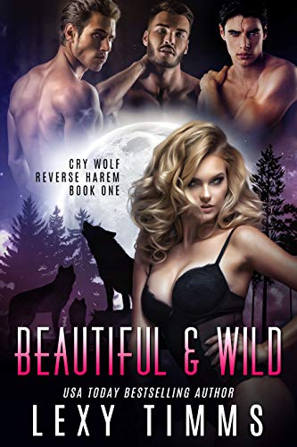 Beautiful & Wild (Cry Wolf Reverse Harem Series Book 1) on Kindle
