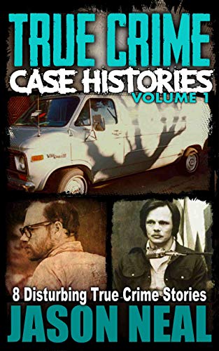 True Crime Case Histories (Volume 1) on Kindle