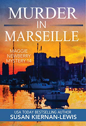 Murder in Marseille (The Maggie Newberry Mystery Series Book 14) on Kindle