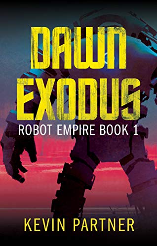 Dawn Exodus (Robot Empire Book 1) on Kindle