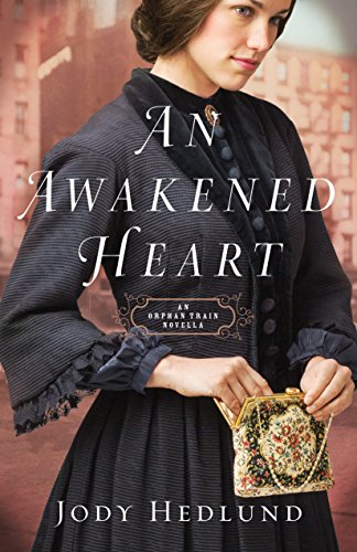 An Awakened Heart (Orphan Train): An Orphan Train Novella on Kindle