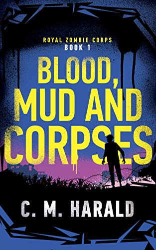 Blood, Mud and Corpses (Royal Zombie Corps Book 1) on Kindle