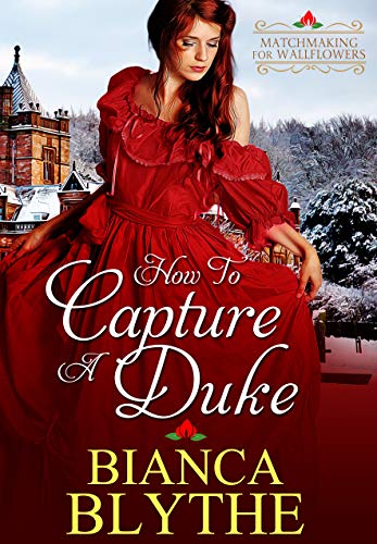 How to Capture a Duke (Matchmaking for Wallflowers Book 1) on Kindle