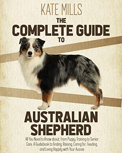 The Complete Guide to Australian Shepherd on Kindle