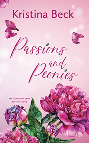 Passions & Peonies (Four Seasons Book 2) on Kindle