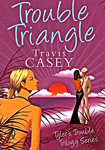 Trouble Triangle (Tyler's Trouble Trilogy Book 1) on Kindle