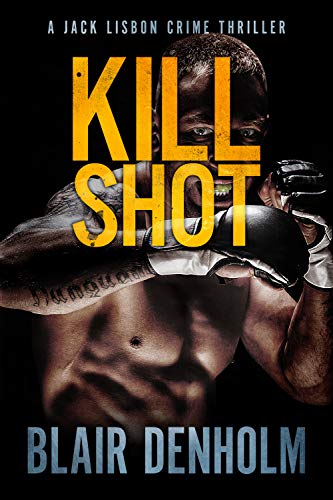Kill Shot (The Fighting Detective Book 1) on Kindle