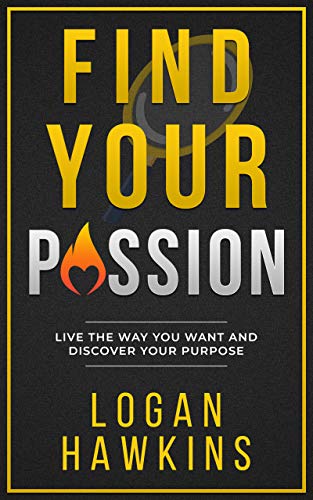 Find Your Passion (Quality Life Series Book 1) on Kindle