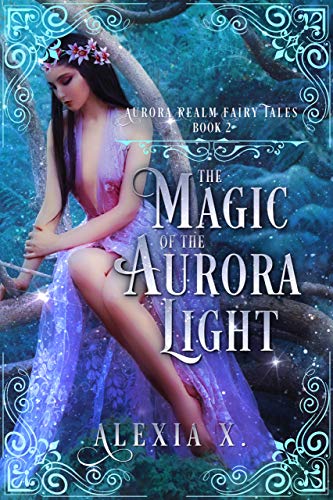 The Magic of the Aurora Light (Aurora Realm Fairy Tales Book 2) on Kindle
