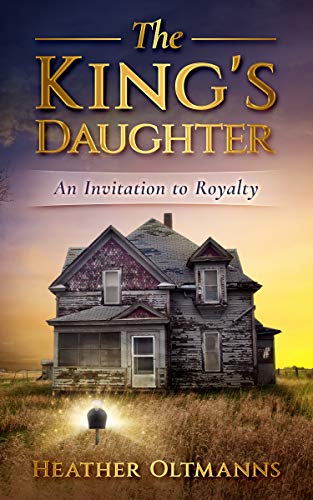 The King's Daughter: An Invitation to Royalty on Kindle