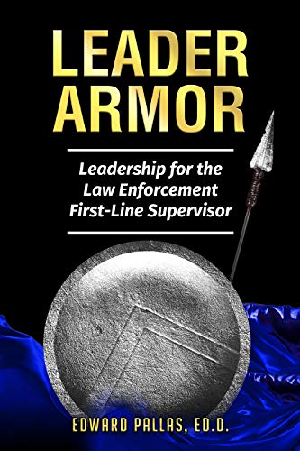 Leader Armor: Leadership for the Law Enforcement First-Line Supervisor on Kindle