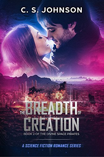 The Breadth of Creation: A Science Fiction Romance Series (The Divine Space Pirates Book 2) on Kindle