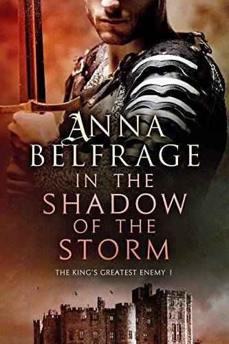 In the Shadow of the Storm (The King's Greatest Enemy Book 1) on Kindle