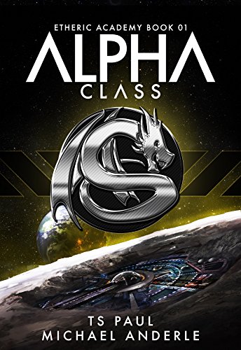 Alpha Class: A Kurtherian Gambit Series (The Etheric Academy Book 1) on Kindle