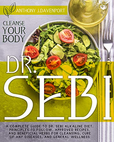 DR. SEBI: A Complete Guide to Dr. Sebi Alkaline Diet on Kindle