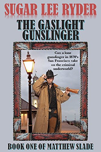 The Gaslight Gunslinger (Gunslinger Matthew Slade Book 1) on Kindle