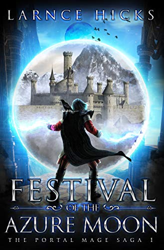 Festival of the Azure Moon (The Portal Mage Saga Book 1) on Kindle