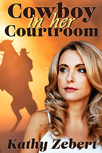 Cowboy in Her Courtroom (Romancing Justice Book 1) on Kindle