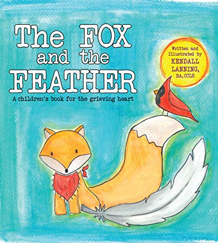The Fox and the Feather: A Children's Book for the Grieving Heart on Kindle