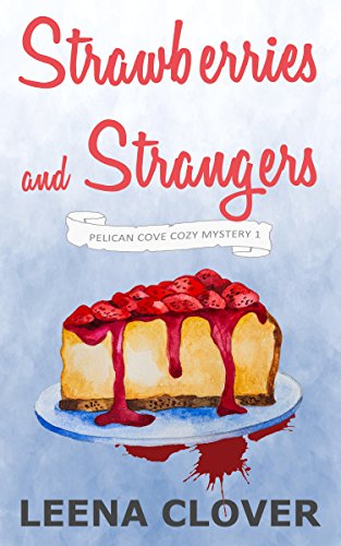 Strawberries and Strangers (Pelican Cove Series Book 1) on Kindle