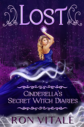 Lost (Cinderella's Secret Witch Diaries Book 1) on Kindle