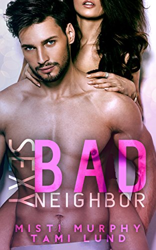 Sexy Bad Neighbor (Sexy Bad Series Book 1) on Kindle