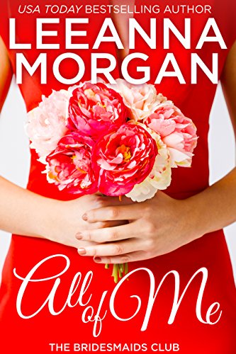 All of Me (The Bridesmaids Club Book 1) on Kindle