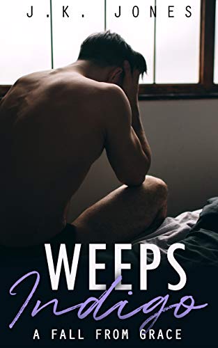 Weeps Indigo: A Fall from Grace on Kindle