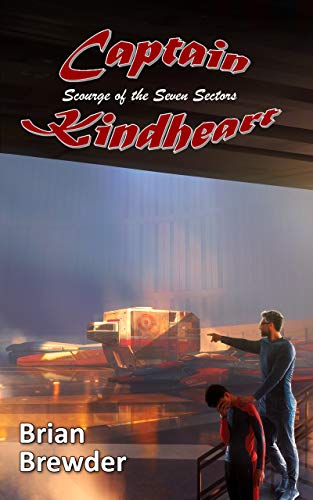 Captain Kindheart: Scourge of the Seven Sectors on Kindle