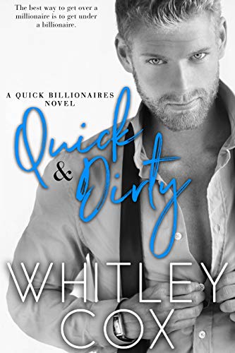 Quick & Dirty (The Quick Billionaires Book 1) on Kindle