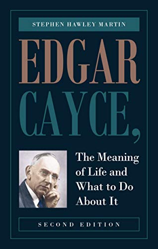 Edgar Cayce, The Meaning of Life and What to Do About It: Second Edition on Kindle