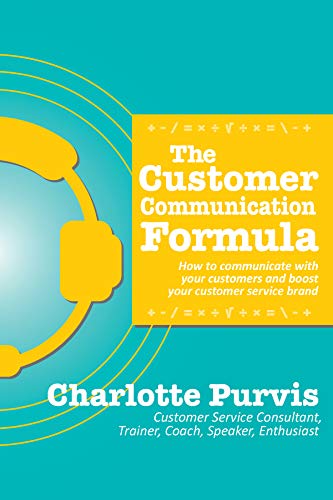The Customer Communication Formula: How to Communicate With Your Customers and Boost Your Customer Service Brand on Kindle