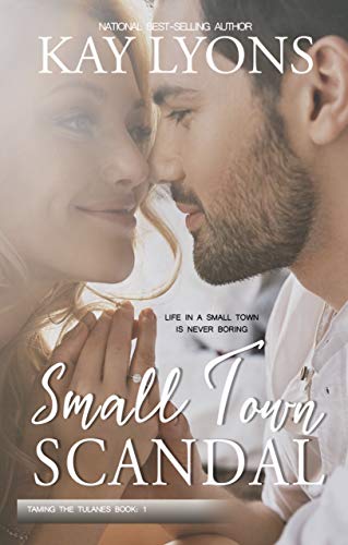 Small Town Scandal (Taming The Tulanes Book 1) on Kindle