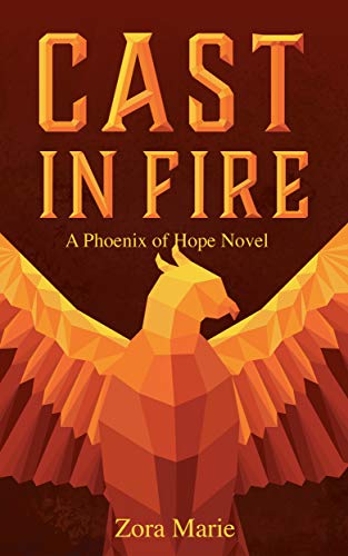 Cast in Fire (Phoenix of Hope Book 1) on Kindle