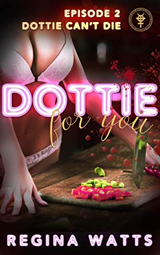 Feeling Dottie (Dottie For You Episode 1) on Kindle