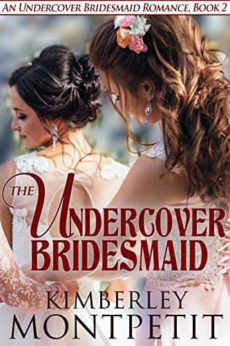 The Undercover Bridesmaid (An Undercover Bridesmaid Romance Book 2) on Kindle