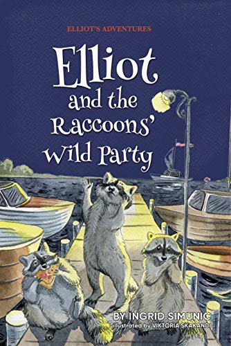 Elliot and the Raccoons' Wild Party (Elliot's Adventures Book 2) on Kindle